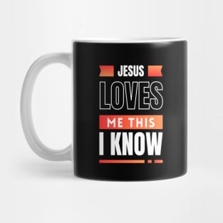 Jesus Loves Me This I Know | Christian Mug